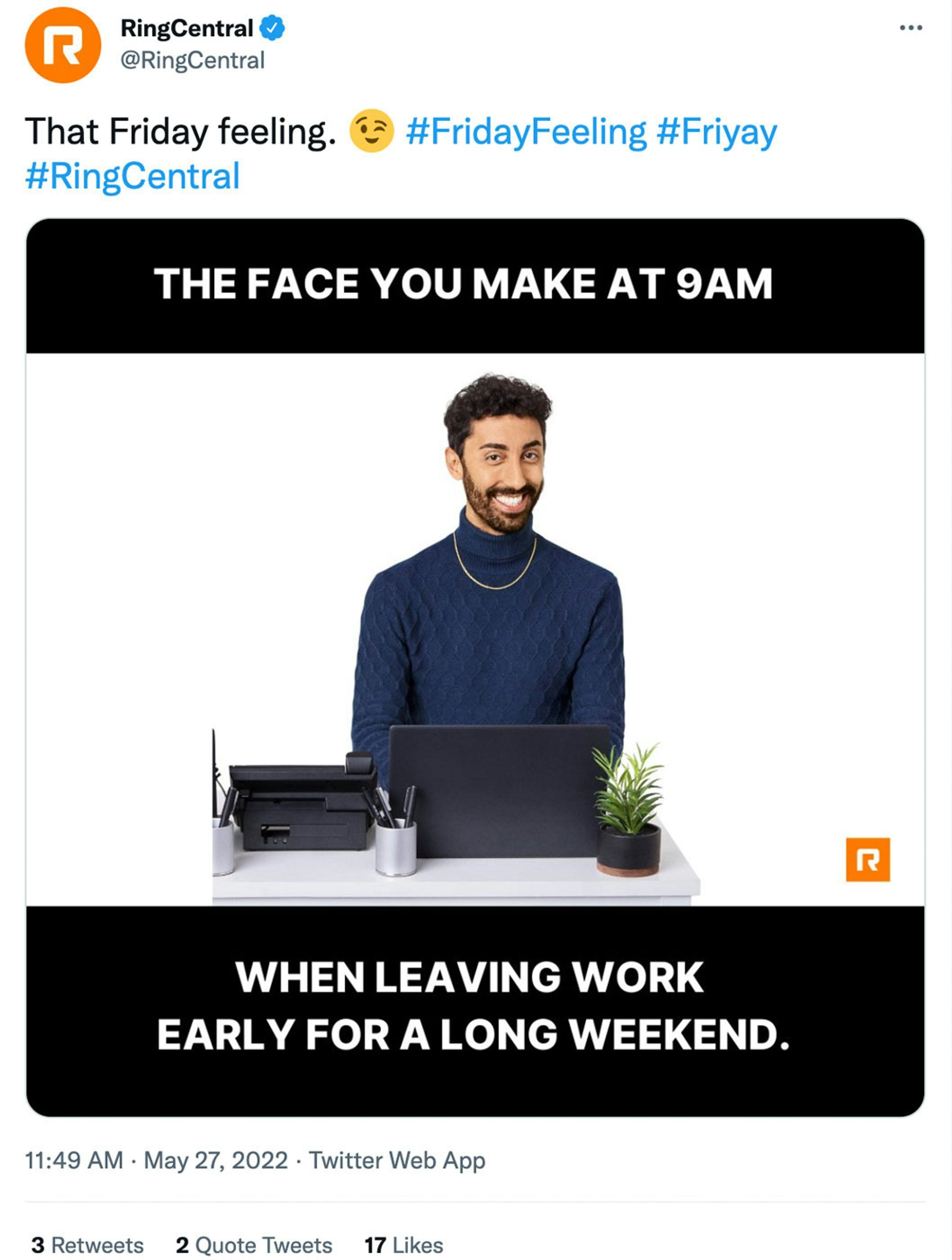 A man smiling above text "The face you make at 9AM when leaving work early for a long weekend." #FridayFeeling Tweet by RingCentral.